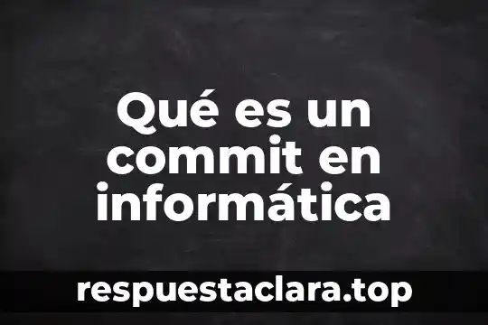 Qué es un commit en informática