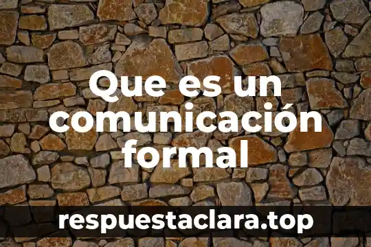 Que es un comunicación formal