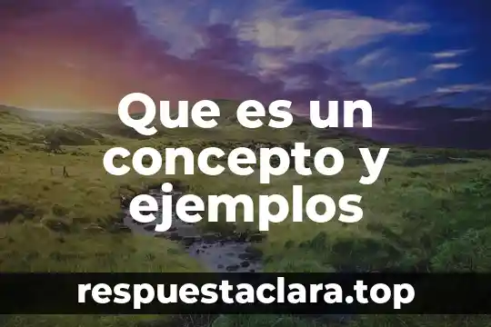 Que es un concepto y ejemplos