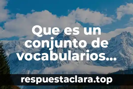 Qué es el concepto de luz 5 Que es un conjunto de vocabularios en filosofía