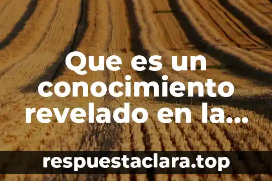 Que es un conocimiento revelado en la ciencia