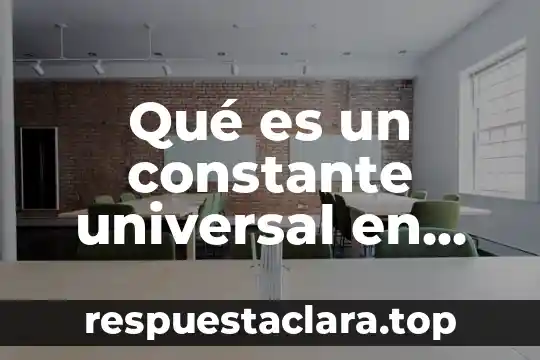 Qué es ultrasonido en física 4 Qué es un constante universal en física