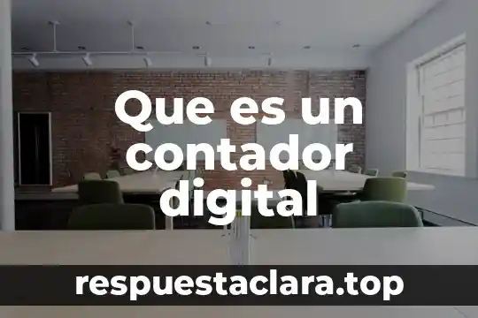 Que es ser contador público ITSH 6 Que es un contador digital