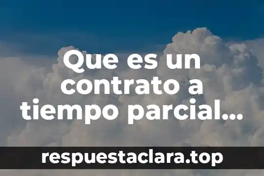 Que es un contrato a tiempo parcial sin bonificacion