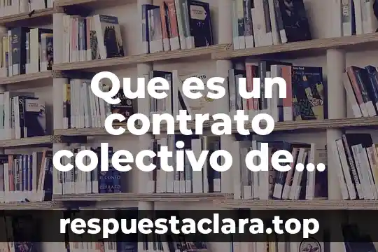 Que es un contrato colectivo de trabajo en guatemala