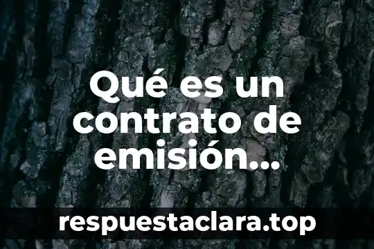 Qué es un contrato de emisión derecho mercantil