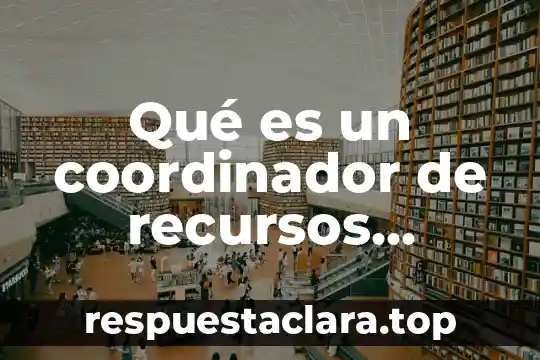 Qué es un coordinador de recursos humanos