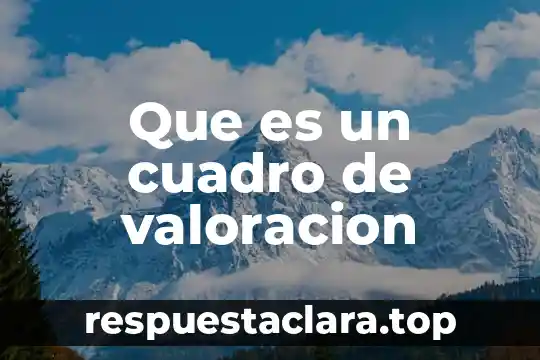 Que es un cuadro de valoracion