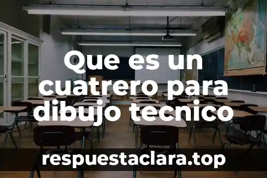 Que es un cuatrero para dibujo tecnico