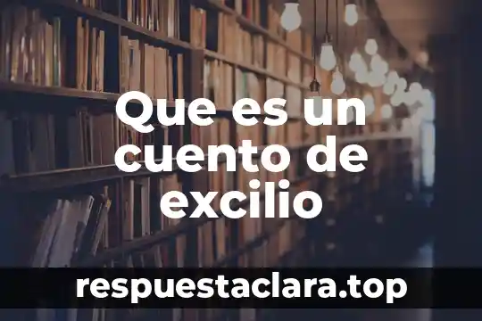 Que es un cuento de excilio