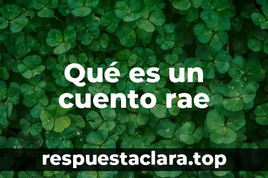 Qué es un cuento rae