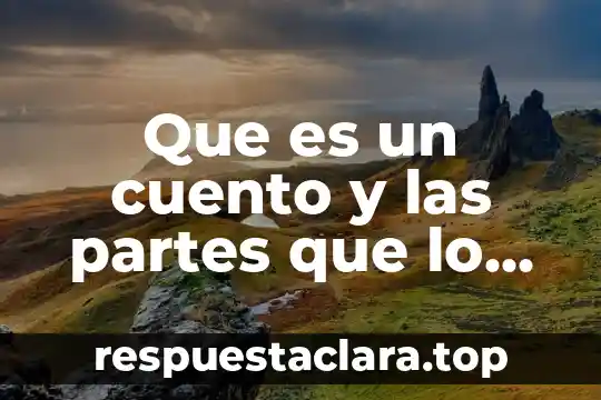 Que es integracio por partes 8 Que es un cuento y las partes que lo conforman