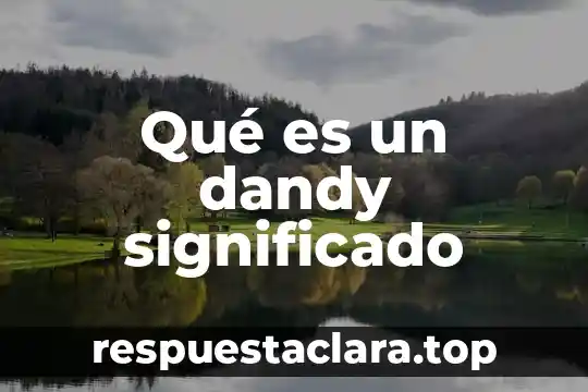 Qué es el virus del herpes viridae significado 5 Qué es un dandy significado