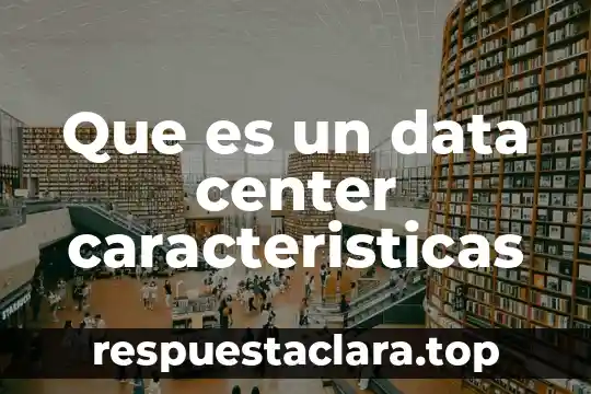Que es el problem solving y data sufficiency 5 Que es un data center caracteristicas