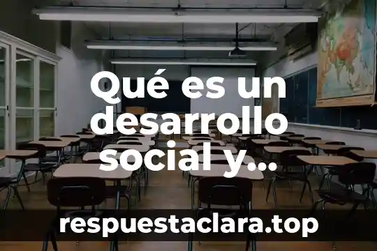 Qué es un desarrollo social y ambiental