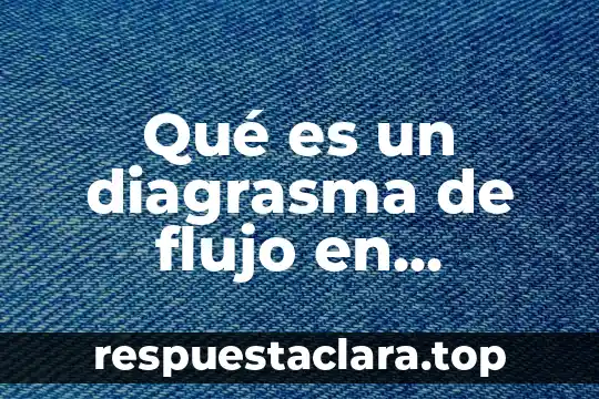 Que es el c++ en programacion 4 Qué es un diagrasma de flujo en programación