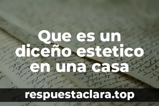 Que es un diceño estetico en una casa