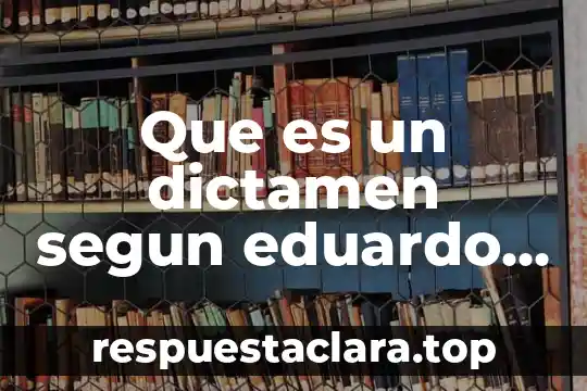 Que es un dictamen segun eduardo vargas alvarado medicina legal