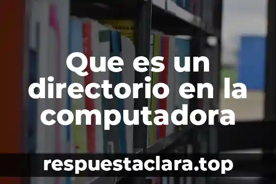 Que es un directorio en la computadora