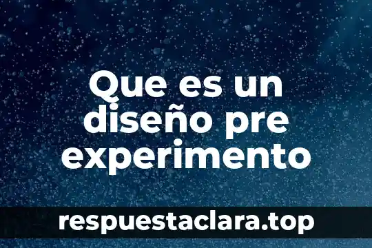 Que es un diseño pre experimento
