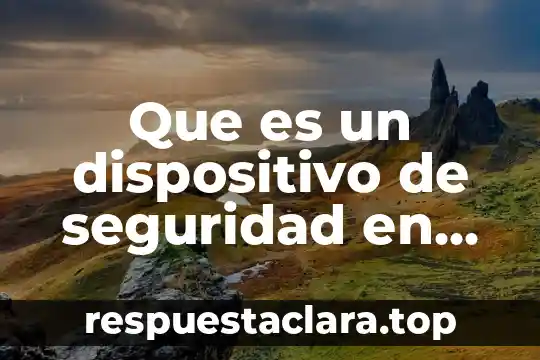 Que es un dispositivo de seguridad en una maquina