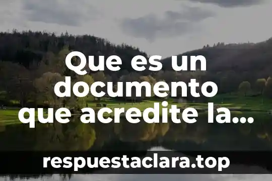 Que es documento justificado 4 Que es un documento que acredite la representación jurídica