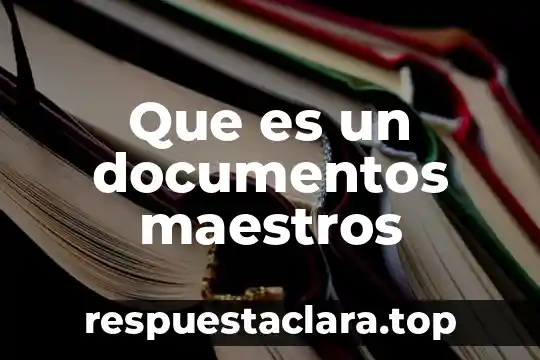 Que es un documentos maestros