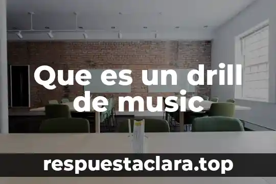 Que es color music 5 Que es un drill de music