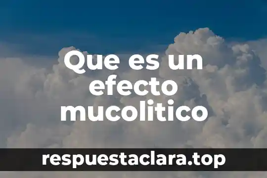 Anuncios de prendas nombre que es recomendaciones tiempo de efecto 5 Que es un efecto mucolitico