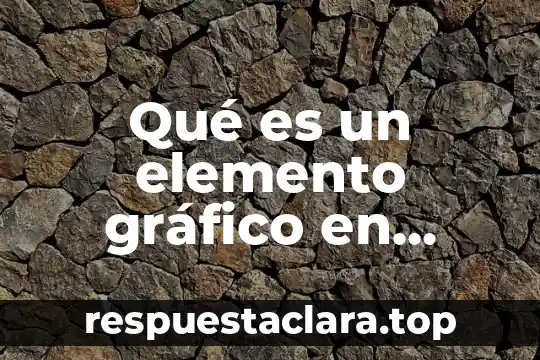 Que es grafico x-s 5 Qué es un elemento gráfico en ingeniería