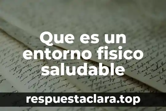 Qué es alimentación saludable definición 6 Que es un entorno fisico saludable