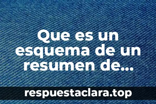 Que es un esquema de un resumen de una lectura