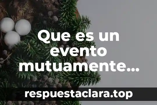 Que es un formato de evento 5 Que es un evento mutuamente excluyente matematicas