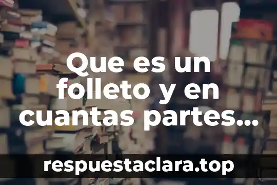 Que es un folleto y en cuantas partes se divide