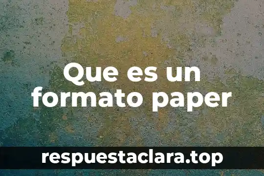 Que es un formato paper