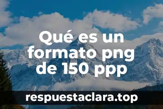 Qué es un formato png de 150 ppp