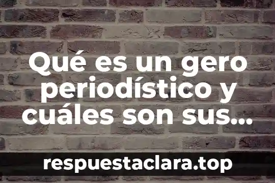 Qué es un gero periodístico y cuáles son sus subgéneros