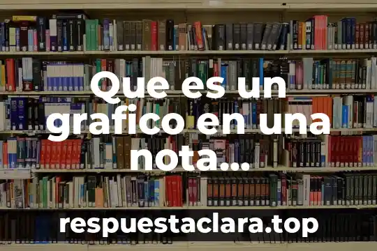 Que es un grafico en una nota periodistica