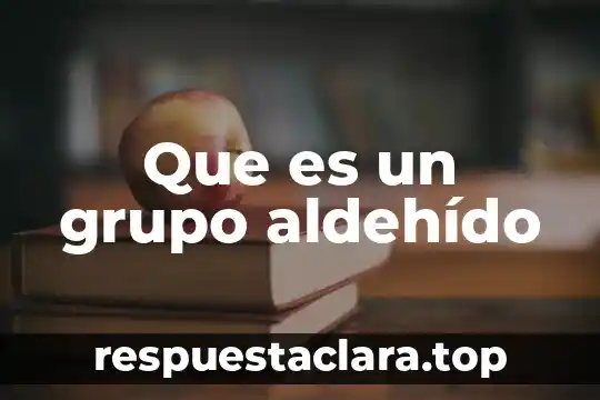 Que es un grupo aldehído