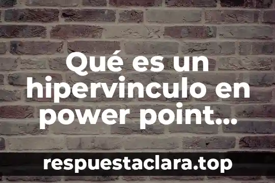 Qué es un hipervinculo en power point definicion