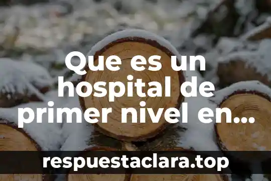 Qué es el nivel de confianza estadística 4 Que es un hospital de primer nivel en durango