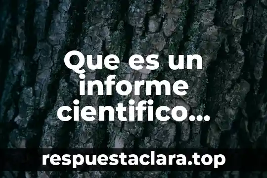 Qué es conocimiento científico animado 7 Que es un informe cientifico caracteristicas y funcion