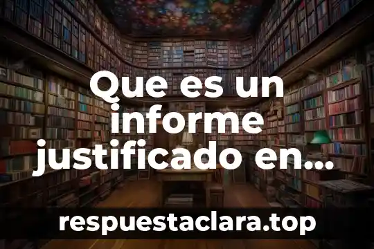 Que es un informe justificado en materia penal