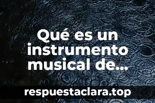Intensidad musical que es significado y concepto 4 Qué es un instrumento musical de clave doble