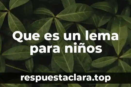 Que es un lema para niños
