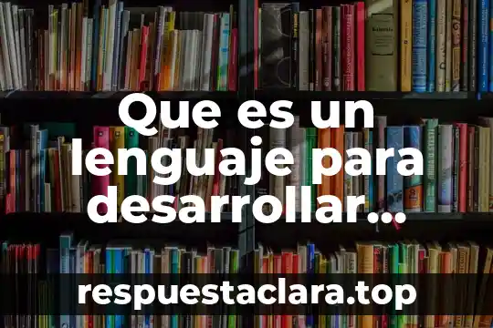Qué es lengua, lenguaje y dialecto 4 Que es un lenguaje para desarrollar aplicaciones web