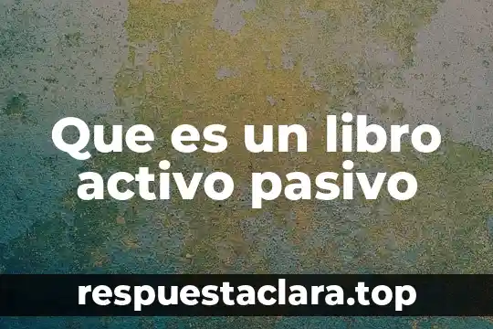 Que es el argumento del un libro 5 Que es un libro activo pasivo