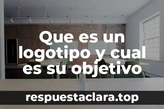 Que es testimonio objetivo 6 Que es un logotipo y cual es su objetivo