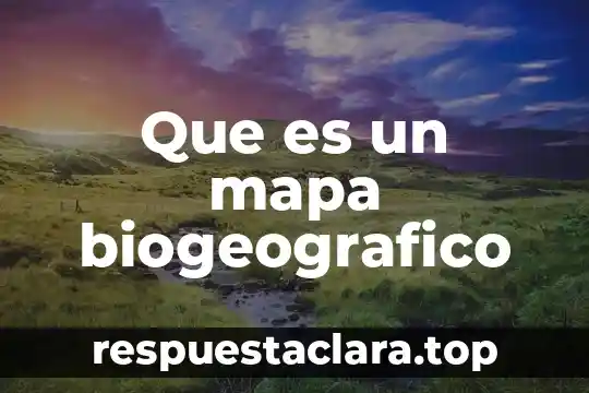 Que es un mapa de bist 3 Que es un mapa biogeografico