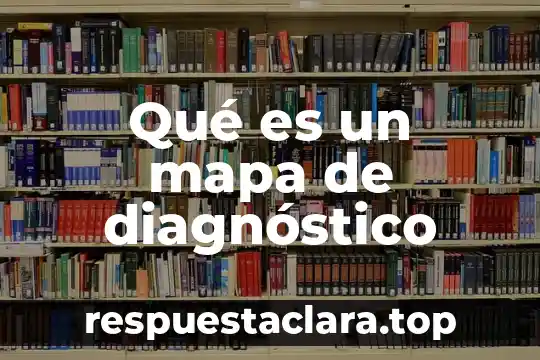 Qué es un mapa de diagnóstico